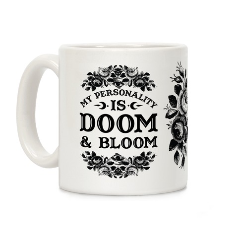 My Personality is Bloom and Gloom Coffee Mug