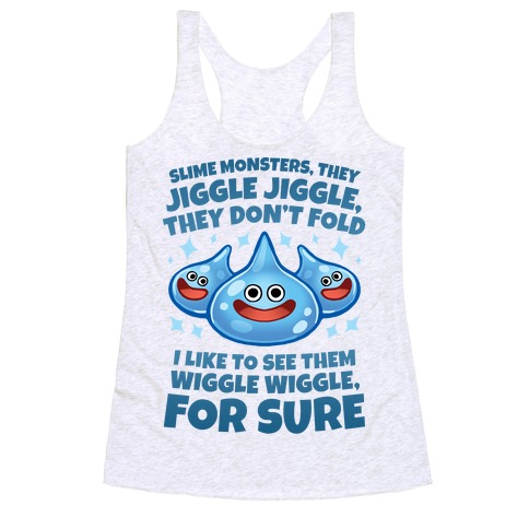 Slim Monsters, They Jiggle Jiggle, They Don't Fold Racerback Tank Top