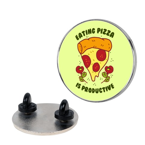 Eating Pizza Is Productive Pin
