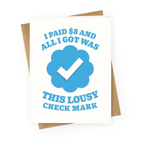 I Paid $8 and All I Got Was This Lousy Checkmark Greeting Card