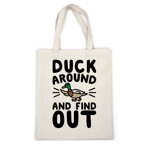 Duck Around And Find Out Casual Tote