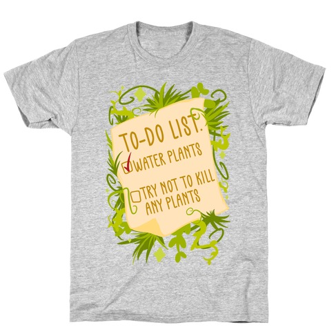 Try Not To Kill Any Plants To-Do List T-Shirt