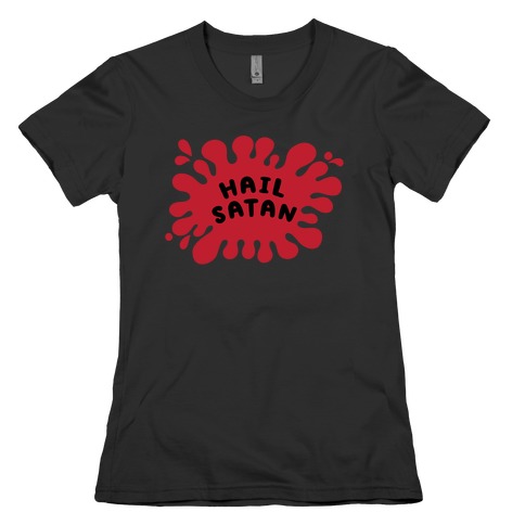 Hail Satan Splat Womens T-Shirt