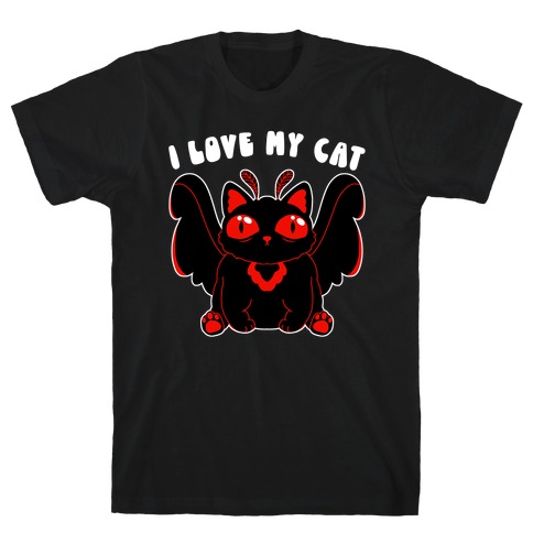 I Love My Cat Mothman T-Shirt