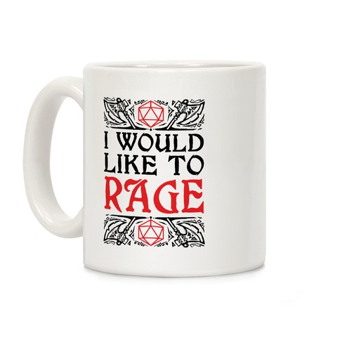 I Would Like To RAGE Coffee Mug