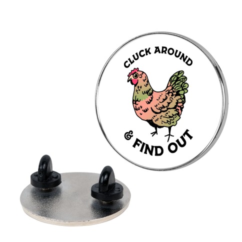 Cluck Around & Find Out Pin