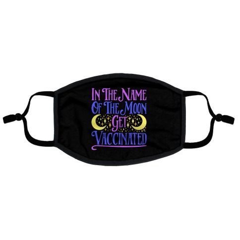 In The Name of The Moon Get Vaccinated Parody Flat Face Mask