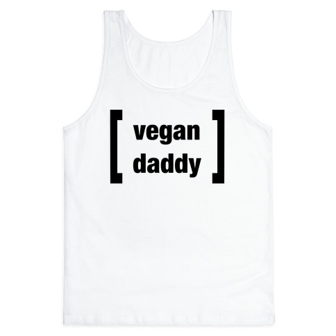 Vegan Daddy Parody (black font) Tank Top