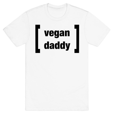 Vegan Daddy Parody (black font) T-Shirt