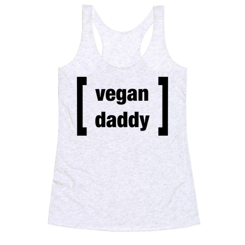 Vegan Daddy Parody (black font) Racerback Tank Top