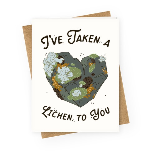 I've Taken a Lichen to You Greeting Card