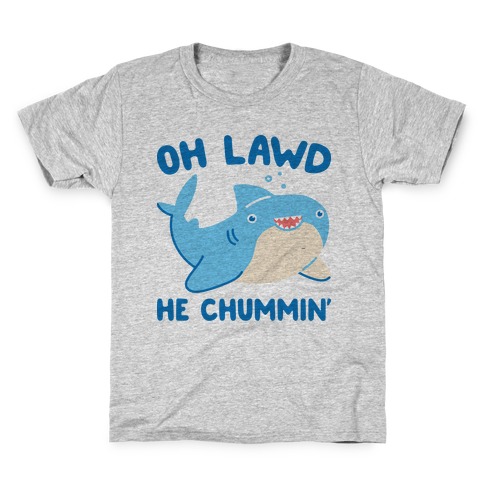 Oh Lawd He Chummin' Kids T-Shirt