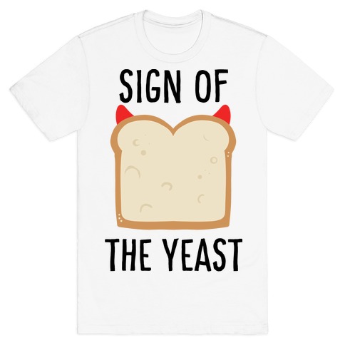 Sign of the Yeast T-Shirt