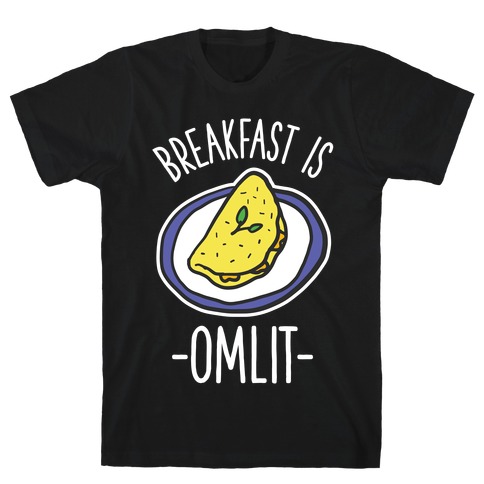 Breakfast is Omlit T-Shirt