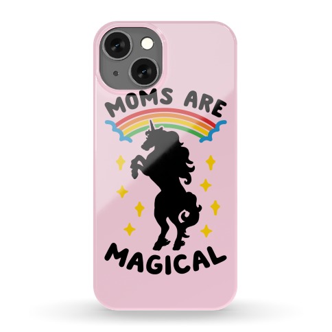 Moms Are Magical Phone Case