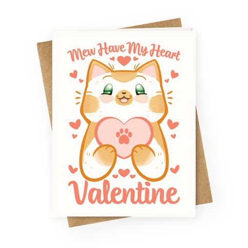 Mew Have My Heart, Valentine Greeting Card