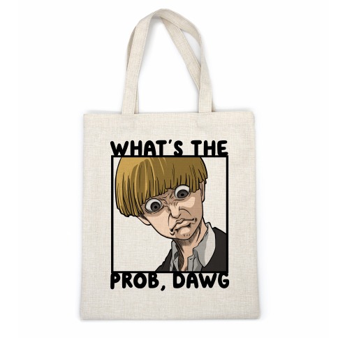 What's The Prob, Dawg (parody) Casual Tote