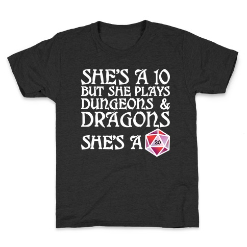 She's a 10 But She Plays Dungeons & Dragons -- She's a D20 Kids T-Shirt