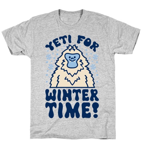 Yeti For Winter Time T-Shirt