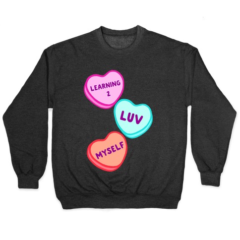 Learning 2 Luv Myself Pullover