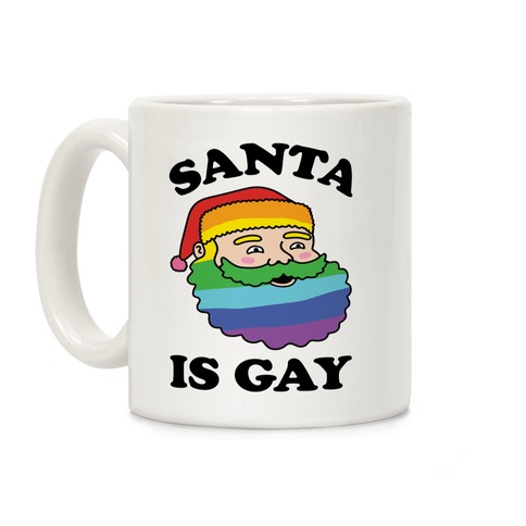 Santa Is Gay Christmas Coffee Mug
