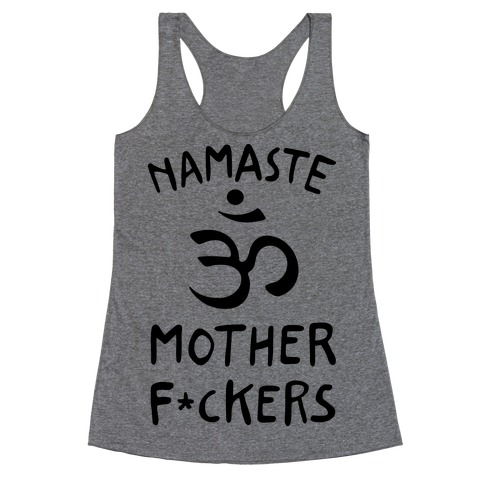 Namaste Mother F***ers Racerback Tank Top