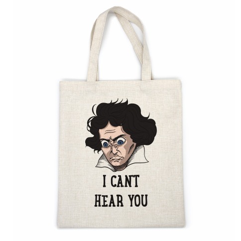 I Can't Hear You Beethoven Parody Casual Tote