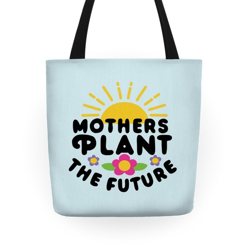 Mothers Plant The Future Tote