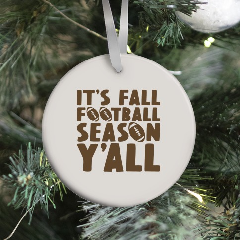It's Fall Football Season Y'all Ornament
