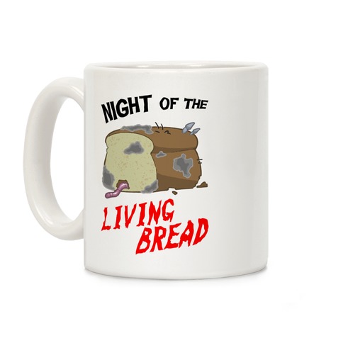 Night Of The Living Bread Coffee Mug