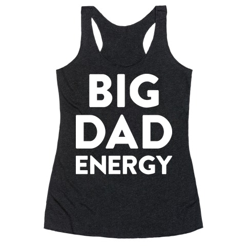 Big Dad Energy Racerback Tank Top