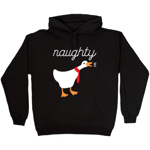 Naughty Goose Hooded Sweatshirt