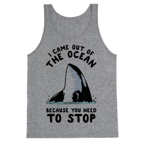 I Came Out of the Ocean Killer Whale Tank Top