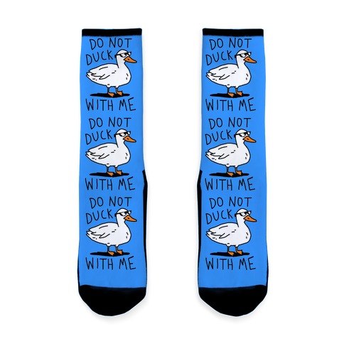 Do Not Duck With Me Sock