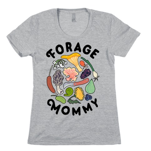 Forage Mommy Womens T-Shirt