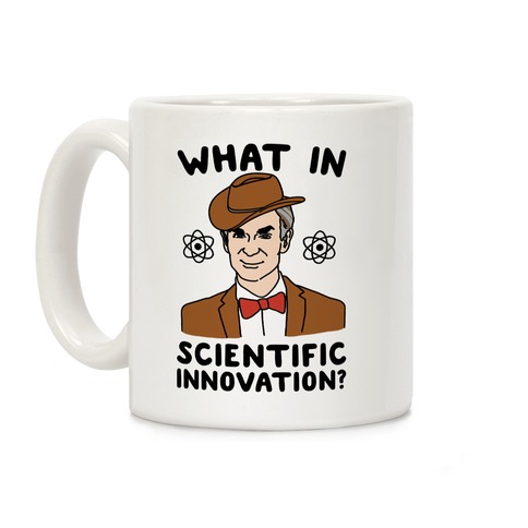 What In Scientific Innovation Coffee Mug