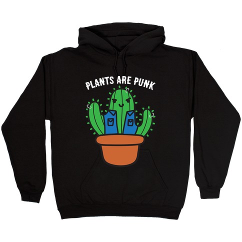 Plants Are Punk Hooded Sweatshirt