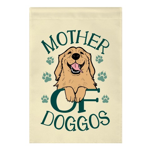 Mother Of Doggos Garden Flag
