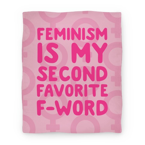 Feminism Is My Second Favorite F-Word Blanket