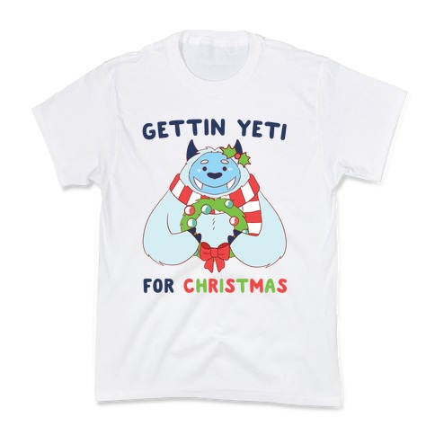 I'm Yeti for Christmas I'm Ready for Christmas Yeti Xmas Tee