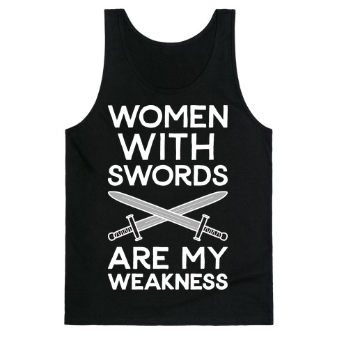 Women With Swords Are My Weakness Tank Top