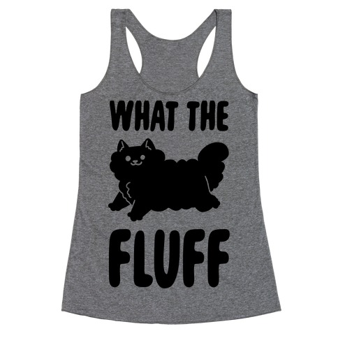 What the Fluff Racerback Tank Top