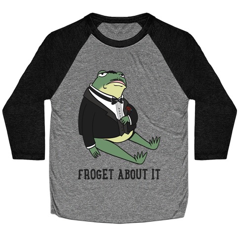 Froget About It Frog Mafia Parody Baseball Tee