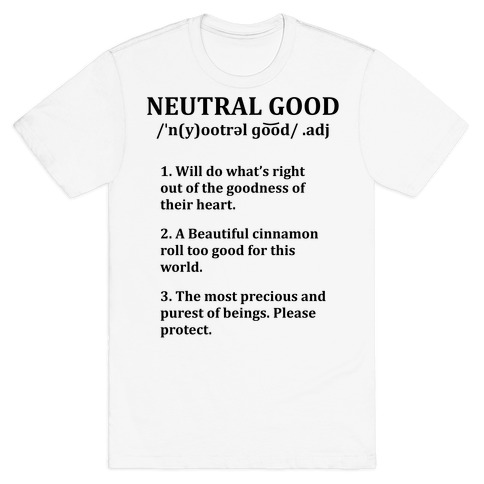 Neutral Good Definition T-Shirt