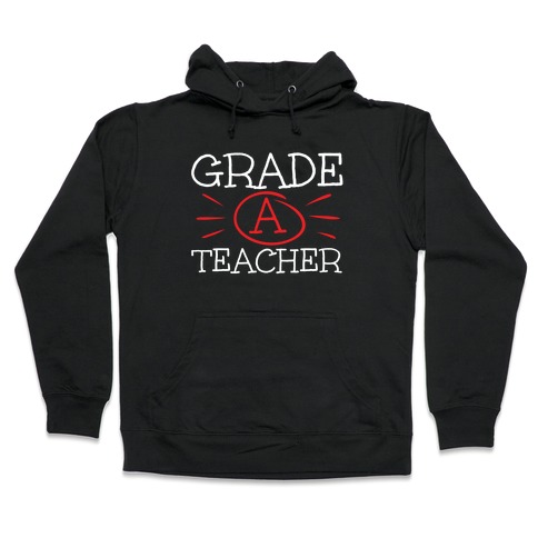 Grade A Teacher Hooded Sweatshirt