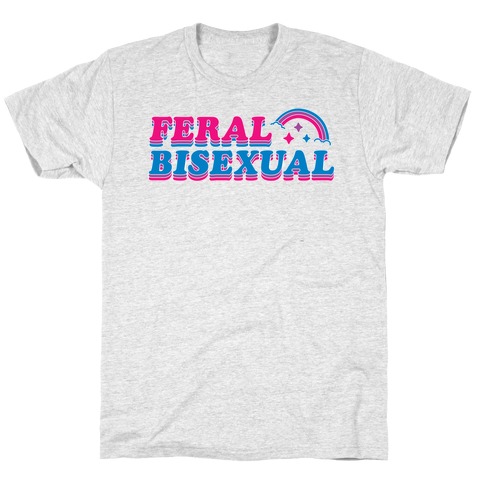 Feral Bisexual T-Shirt