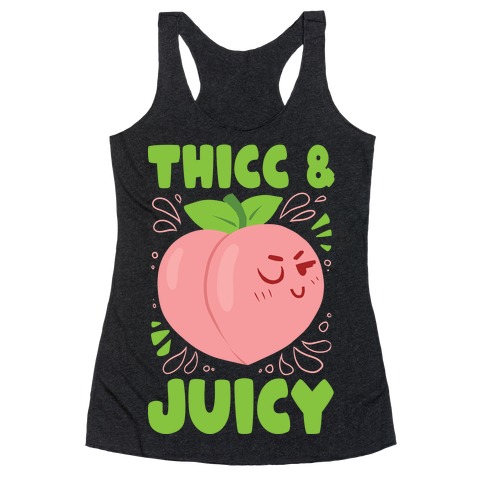 Thicc And Juicy Racerback Tank Top