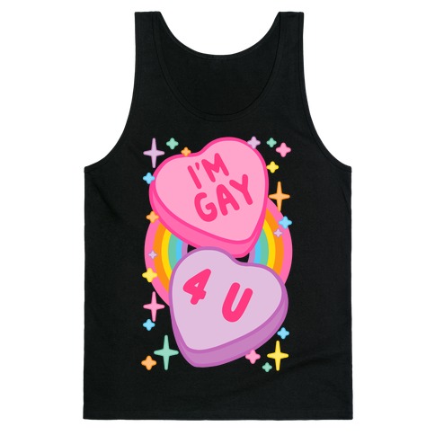 I'm Gay For You Candy Hearts Tank Top