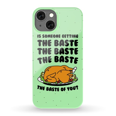 The Baste of You Phone Case