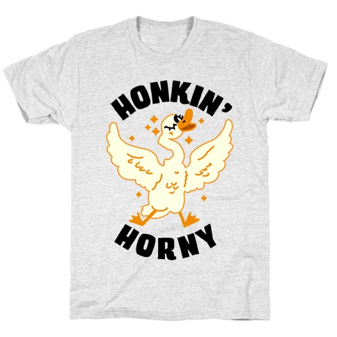 Honkin' Horny T-Shirt